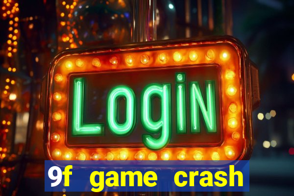 9f game crash ganhar dinheiro